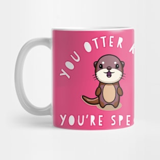 Funny Cute Otter You're Special Pun Chibi Positivity Gift Mug